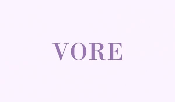 VORE